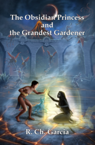 The Obsidian Princess and the Grandest Gardener - R. Ch. Garcia - Latino Fantasy books