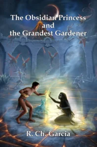 The Obsidian Princess and the Grandest Gardener - R. Ch. Garcia - Latino Fantasy books